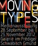 Logo Ausstellung »Moving Types – Lettern in Bewegung« in der Galerie im Prediger Schwäbisch-Gmünd vom 28.09.2012 bis 25.11.2012